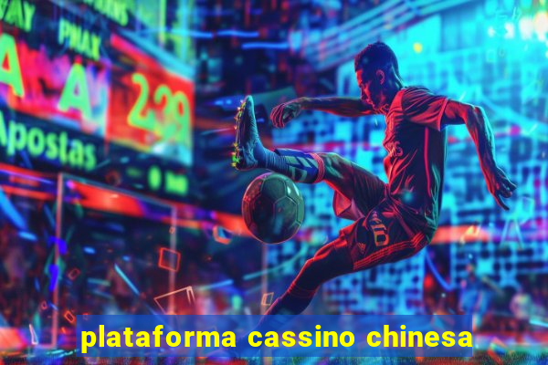 plataforma cassino chinesa